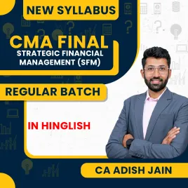 CA Adish Jain Strategic Financial Management (SFM) New Syllabus Regular Online Classes For CmA Final 