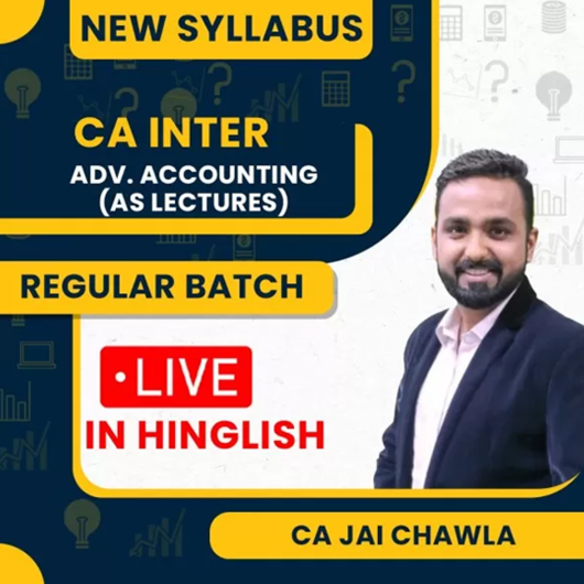 CA Jai Chawla Advanced Accounting (AS Lectures) Regular in Depth Live Online Classes For CA Inter