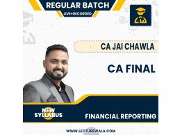  CA Final Financial Reporting New Scheme Regular in-Batch  By CA Jai Chawla : Online Live Classes