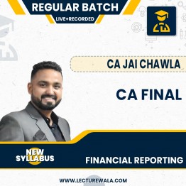  CA Final Financial Reporting New Scheme Regular in-Batch  By CA Jai Chawla : Online Live Classes
