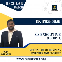 CS Executive (Group - 1) Setting up of Business Entities and Closure - Old Regular Course  By Jinesh Shah: Google Drive