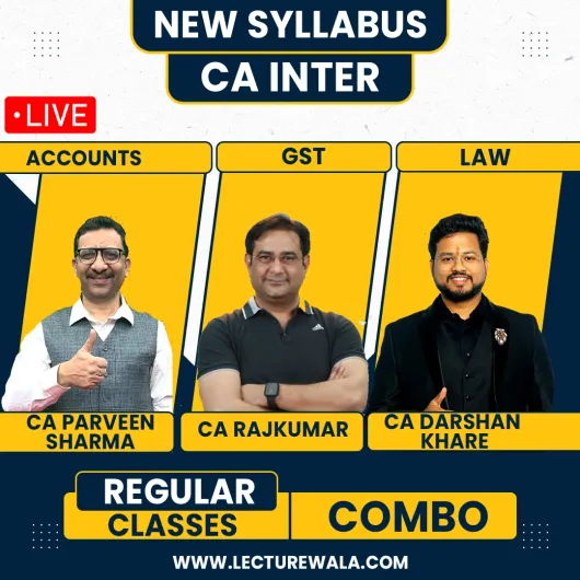 CA Parveen Sharma Adv Accounts CA Darshan Khare Law CA Rajkumar GST regular Online Classes For CA Inter