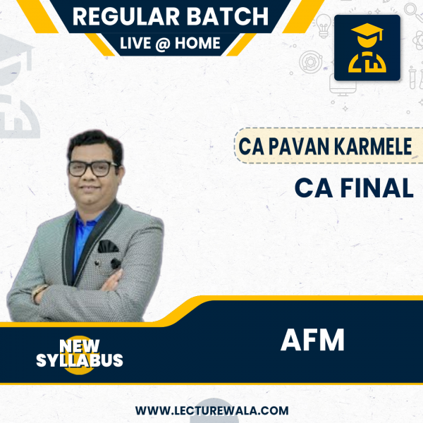 CA Final AFM Regular New Batch By CA Pavan Karmele: Online Classes /Live @home