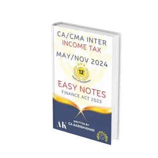 CA/CMA Inter Income Tax Easy Notes Coloured By CA Aarish Khan: Study Material CA/CMA Inter Income Tax Easy Notes Coloured By CA Aarish Khan: Study Material