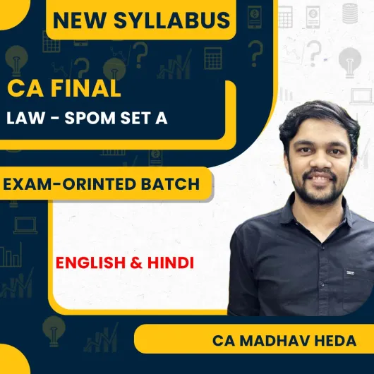 CA Madhav Heda (Air 8) LAW - SPOM Set A & CA Final IBS Exam Oriented Batch 