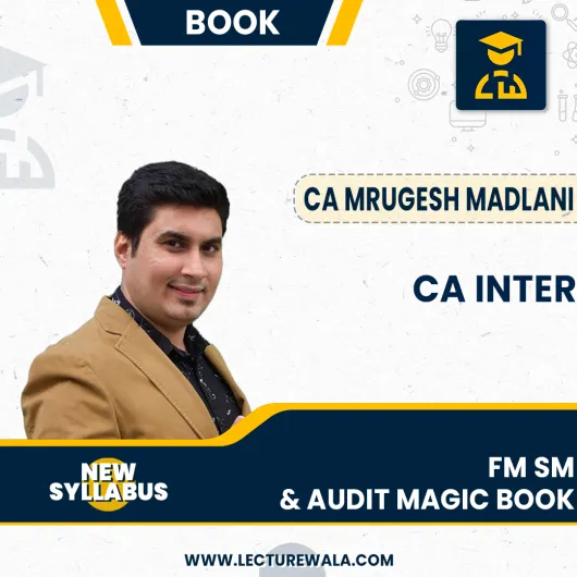 CA Inter FM SM & Audit Magic Book By CA Mrugesh Madlani: Study Material