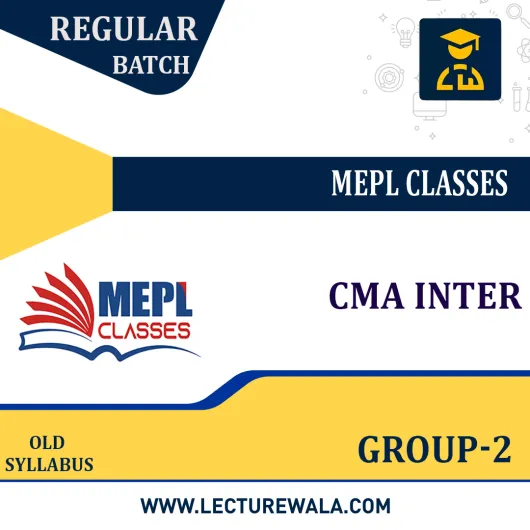 CMA INTER Group - 2 Combo Regular Batch : By MEPL CLASSES : Online classes