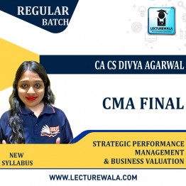 CMA Final Strategic Performance Management & Business Valuation (Paper - 20) Regular Course : Video Lecture by CA CS Divya Agarwal (For June & Dec. 2022)