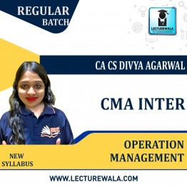 CMA Inter Paper-9 Operation management New Syllabus Regular Course By CA CS Divya Agarwal: LIVE@HOME BATCH & FACE TO FACE