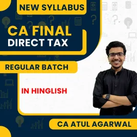 CA FINAL DIRECT TAX Regular Batch By CA ATUL AGARWAL For Jan 2026 CA FINAL DIRECT TAX Regular Batch By CA ATUL AGARWAL For Jan 2026