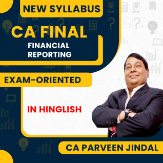 CA Parveen Jindal FR (Financial Reporting) Exam Oriented Online Classes For CA Final: Online Classes CA Parveen Jindal FR (Financial Reporting) Exam Oriented Online Classes For CA Final: Online Classes
