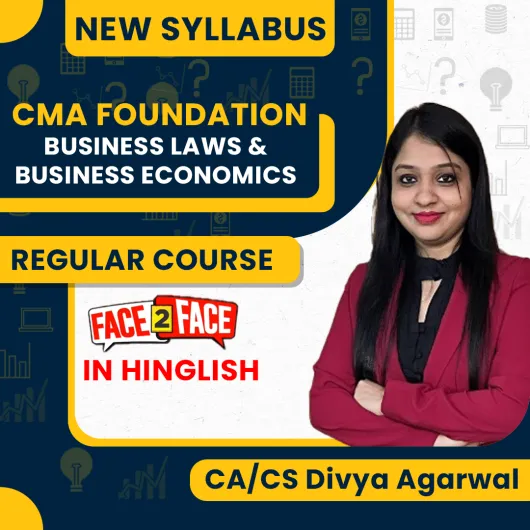 CA/CS Divya Agarwal Business law And Economics, Face To Face Regular Online Combo Classes For CMA Foundation