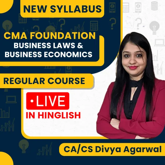 CA/CS Divya Agarwal Business law And Economics, Live @ Home Regular Online Combo Classes For CMA Foundation