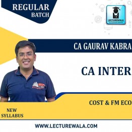 CA Inter Cost & Fm-Eco New Syllabus  Regular Course : Video Lecture + Study Material by CA Gaurav kabra (For Nov 2022 & May 2023)