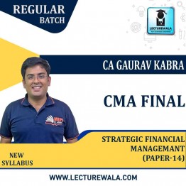 CMA Final Strategic Financial Management (Paper - 14) Regular Course : Video Lecture by CA Gaurav Kabra (For Dec.2021)