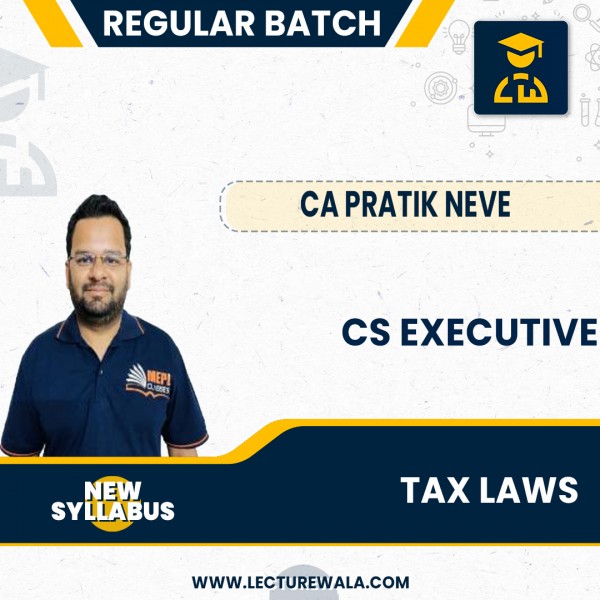 CS Executive Module-2 Tax Laws New Syllabus Regular Course By CA Pratik Neve : Online Classes