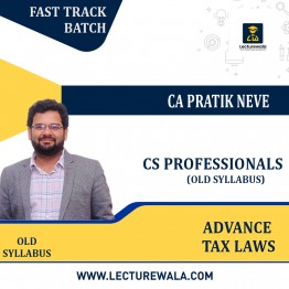 CS Professionals Module 1 Advance Tax Law Old Syllabus (Fast Track) By CA PRATIK NEVE: Online Classes.