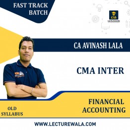 CMA Inter Financial Accounting Old Syllabus (Fast Track Batch) by CA AVINASH LALA: Online Classes.