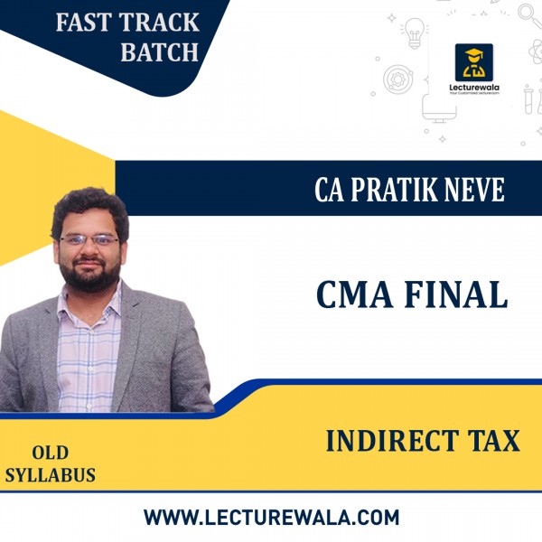 CMA Final Indirect Tax Fast Track (Old Syllabus) Batch by CA PRATIK NEVE: Online Classes.