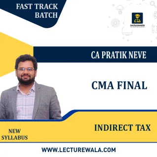 CMA Final Indirect Tax Fast Track (New Syllabus) Batch by CA PRATIK NEVE: Online Classes. CMA Final Indirect Tax Fast Track (New Syllabus) Batch by CA PRATIK NEVE: Online Classes.