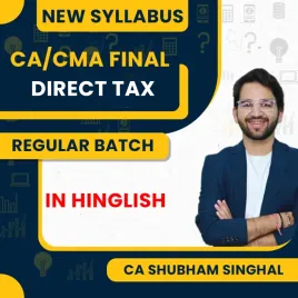 CA/CMA Final New Syllabus Direct Tax Regular Classes By CA Shubham Singhal: Online Classes CA/CMA Final New Syllabus Direct Tax Regular Classes By CA Shubham Singhal: Online Classes