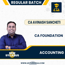 CA Foundation Accounting Regular Course New By CA Avinash Sancheti : Online / Pendrive classes.