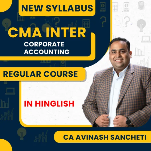 CA Avinash Sancheti Corporate Accounting Regular Batch For CMA Inter