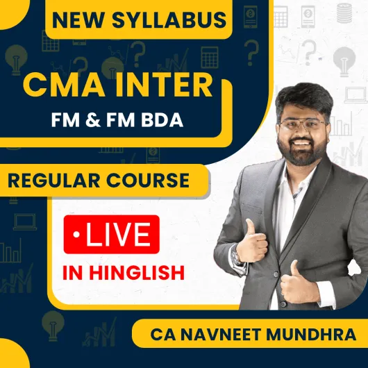 CA Navneet Mundhra Financial Management & Business Data Analyst (FMBDA) Regular Batch For CMA Inter