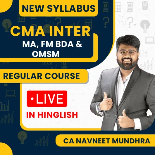 CA Navneet Mundhra Management Accounting + FM BDA + OMSM Regular Batch For CMA Inter