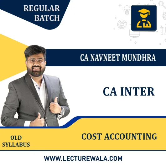 CA Inter Cost Accouning New Syllabus Regular Course : Video Lecture + Study Material By CA Navneet Mundhra 