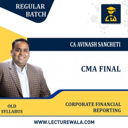 CMA FINAL CORPORATE FINANCIAL REPORTING REGULAR COURSE NEW SYLLABUS  BY CA AVINASH SANCHETI : ONLINE CLASSES / PEN DRIVE
