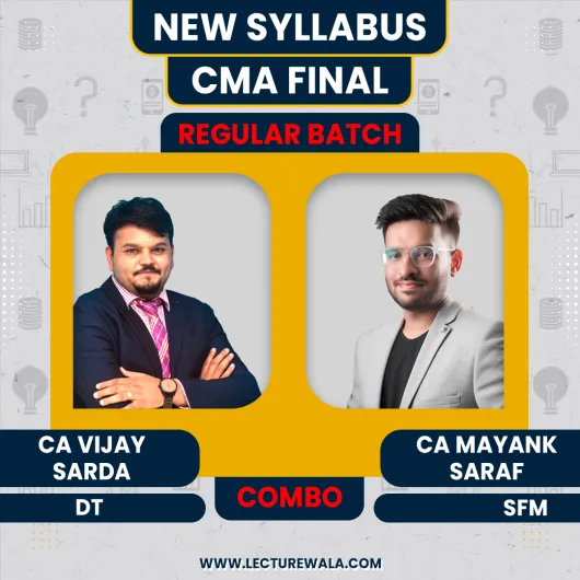 CA Vijay Sarda Direct Tax Fastrack & CA Mayank Saraf SFM Regular Batch For CMA Final