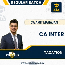 CA Inter New Syllabus Taxation Regular Classes By CA Amit Mahajan : Live Online Classes