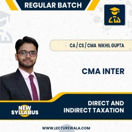 CMA Inter Direct & Indirect  Taxation New Syllabus Regular Batch by CA / CS / CMA By Nikhil Gupta : Pen Drive / Online Classes