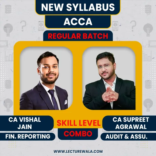 CA Vishal Jain Financial Reporting (FR) & CA Supreet Agrawal Audit & Assurance Regular Combo Classes For ACCA Skill Level