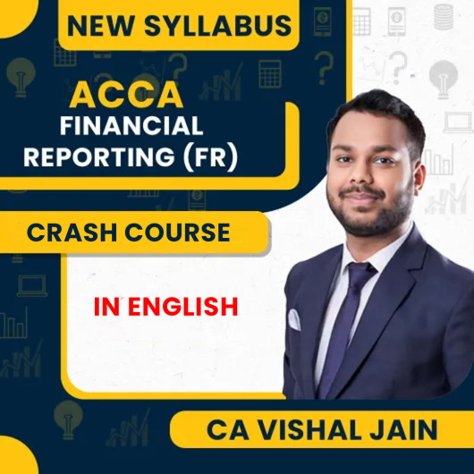 CA Vishal Jain Financial Reporting (FR) Crash Course March 2026 For ACCA Skill Level CA Vishal Jain Financial Reporting (FR) Crash Course March 2026 For ACCA Skill Level