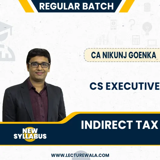 CA Nikunj Goenka IDT ( Indirect Tax ) Regular Online Classes For CS Executive: Google Drive/ Pen drive classes.