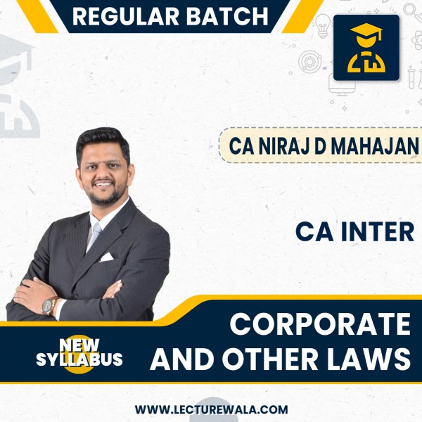 CA Inter Corporate & Other Law Regular Batch May 24 By CA Niraj D. Mahajan: Online