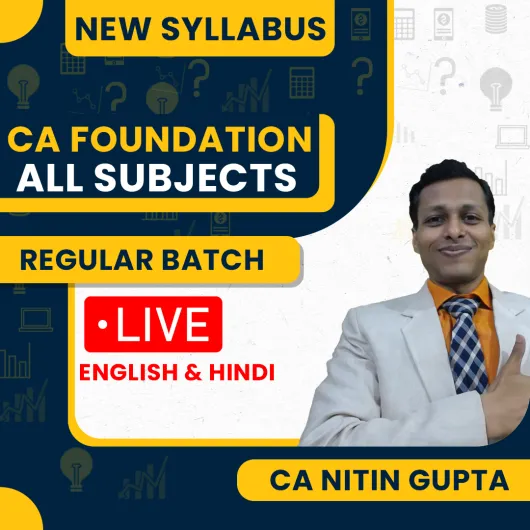 CA Nitin Gupta All Subjects Combo Regular Live Classes For CA Foundation: Online / Offline Classes.