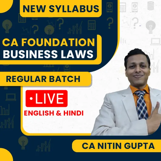 CA Nitin Gupta Business Laws Regular Live Classes For CA Foundation: Online / Offline Classes.