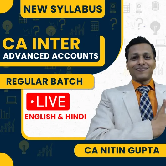 CA Nitin Gupta Advanced Accounting Regular Live Classes For CA Inter: Online / Offline Classes.