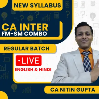 CA Nitin Gupta Financial Management & Strategic Management Regular Live Classes For CA Inter: Online & Offline Classes CA Nitin Gupta Financial Management & Strategic Management Regular Live Classes For CA Inter: Online & Offline Classes