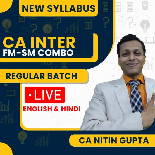 CA Nitin Gupta Financial Management & Strategic Management Regular Live Classes For CA Inter: Online & Offline Classes