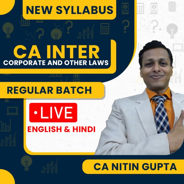 CA Nitin Gupta Corporate and Other Laws Regular Live Classes For CA Inter: Online / Offline Classes.