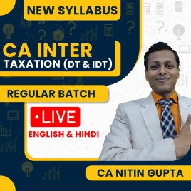 CA Nitin Gupta Taxation (DT &amp; IDT) Regular Live Classes For CA Inter: Online / Offline Classes.