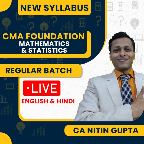 CA Nitin Gupta Business Mathematics And Statistics Regular Live Classes For CMA Foundation: Online / Offline Classes.