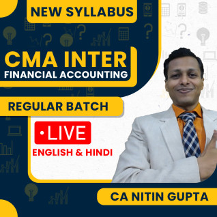 CA Nitin Gupta Financial Accounting Regular Live Classes For CMA Inter: Online / Offline Classes.