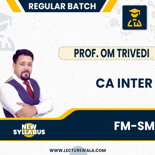 CA Inter New Syllabus FM-SM Regular Course By Prof. Om Trivedi : Pen Drive / Online Classes