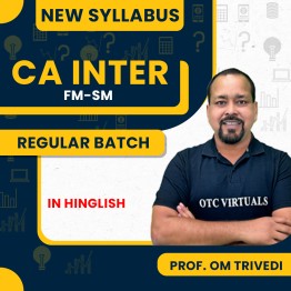 Prof. Om Trivedi FM-SM Regular Online Classes For CA Inter