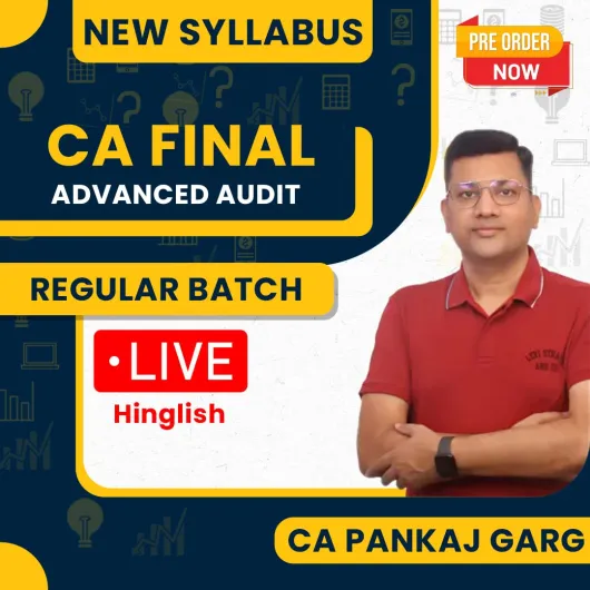 CA Pankaj Garg Advanced Auditing Regular Live Classe For CA Final : Online Live classes.